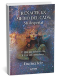 Renacer en medio del Caos: Mi despertar